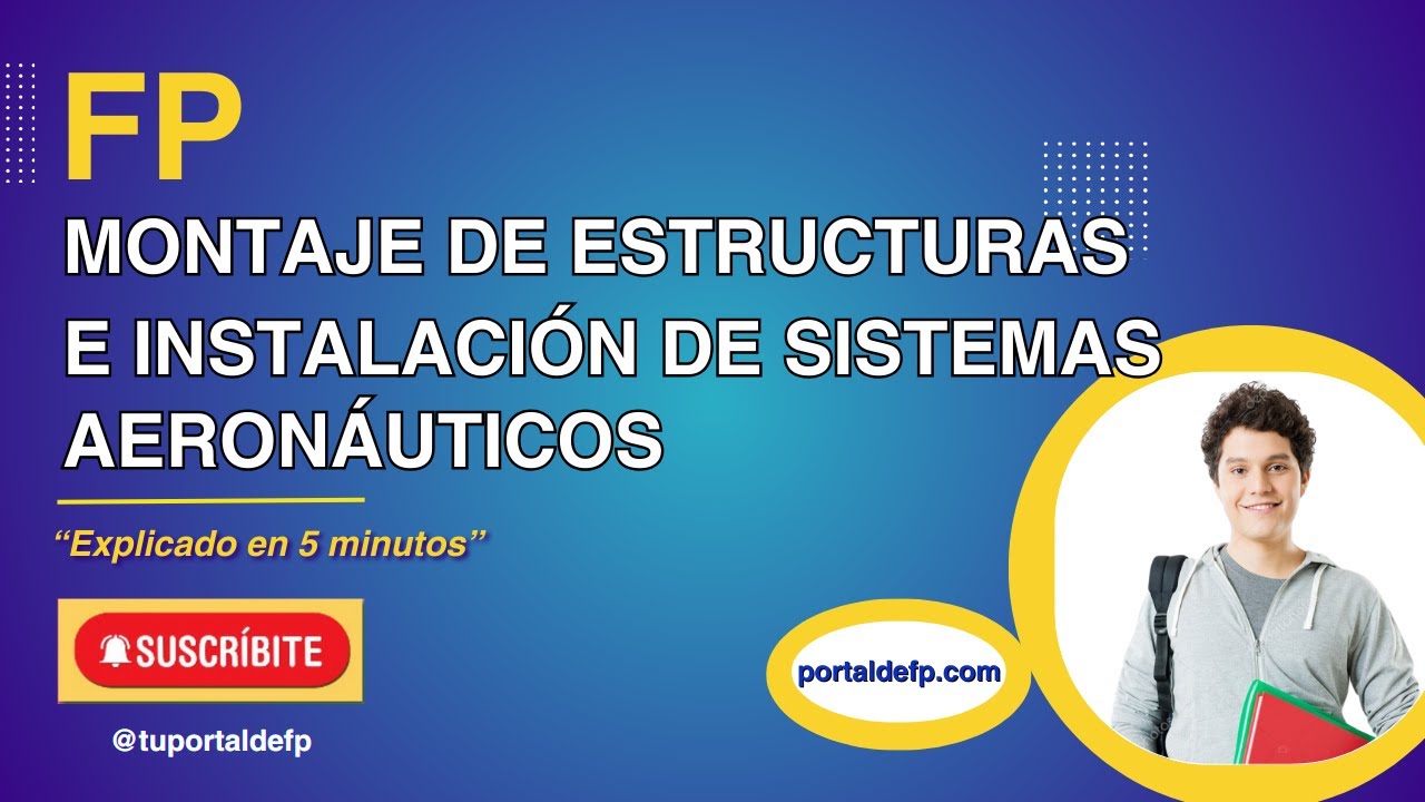 🟥 FP MONTAJE de ESTRUCTURAS e INSTALACI&Oacute;N de SISTEMAS AERON&Aacute;UTICOS. Ciclo explicado en 5 minutos