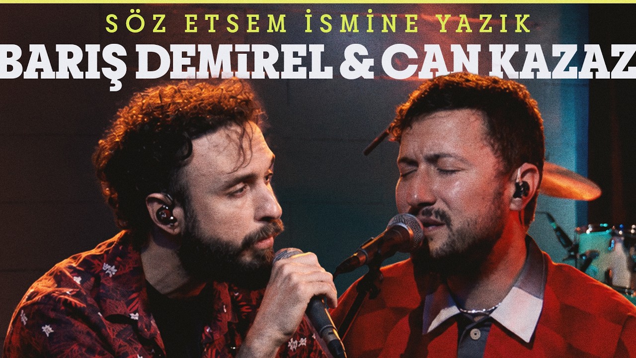 Barış Demirel & Can Kazaz - Söz Etsem İsmine Yazık / 
