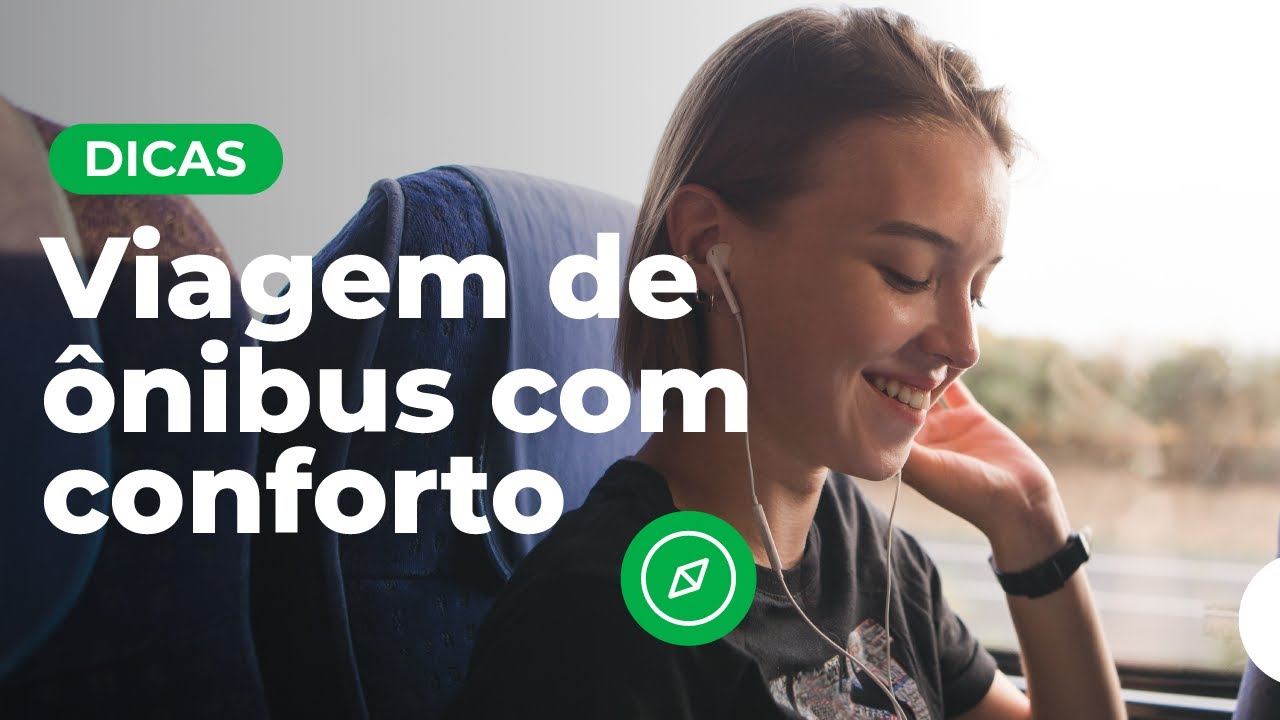 Como viajar de &ocirc;nibus com conforto | Dicas de viagem