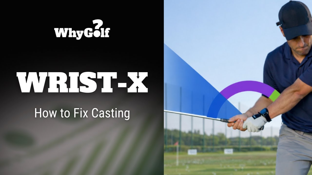How to Fix Casting in the Golf Swing (Wrist-X tutorial)