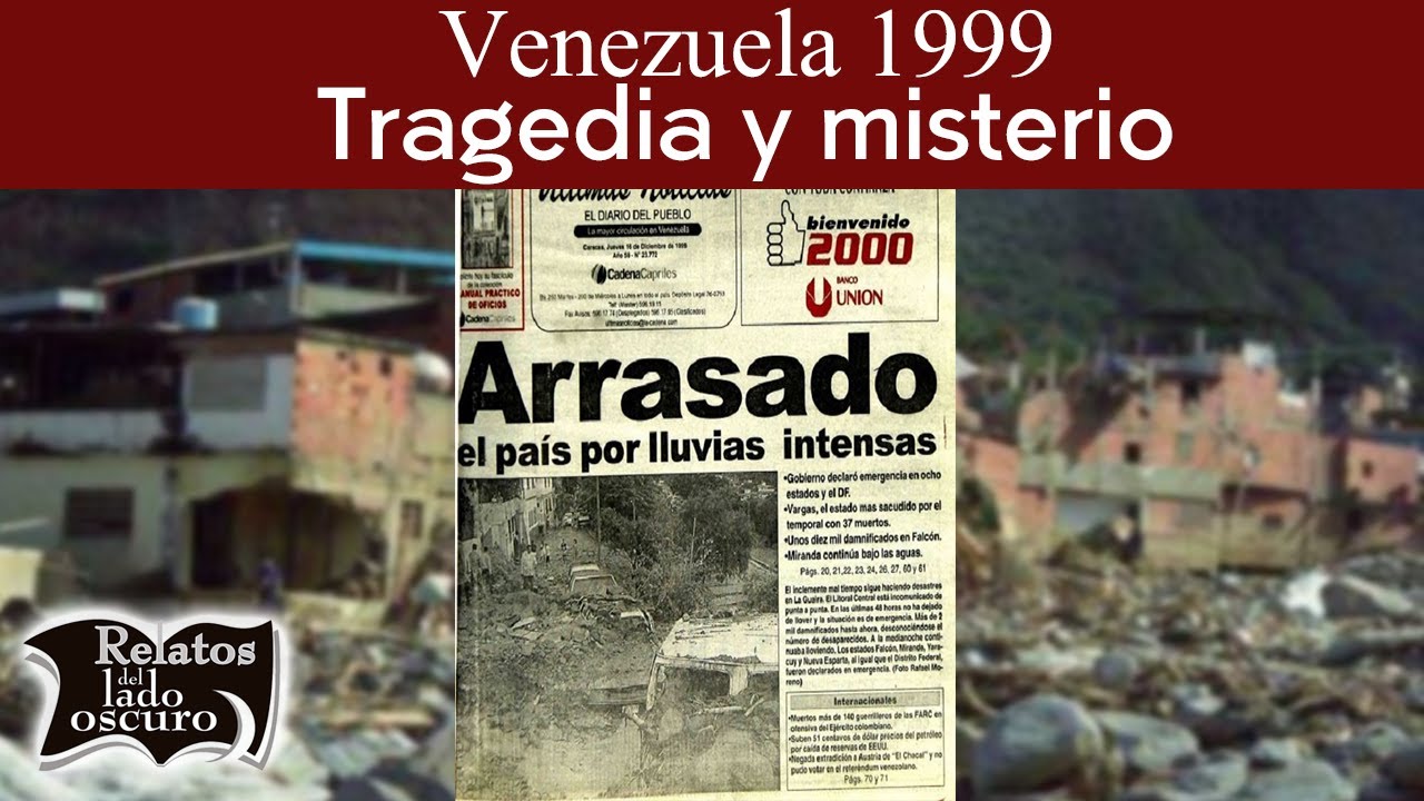 Tragedia y misterio Venezuela 1999 | Relatos del lado oscuro