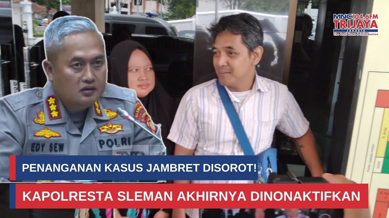 Heboh! Kapolresta Sleman Dicopot, Kasus Jambret Berubah Arah Drastis I Trijaya Update