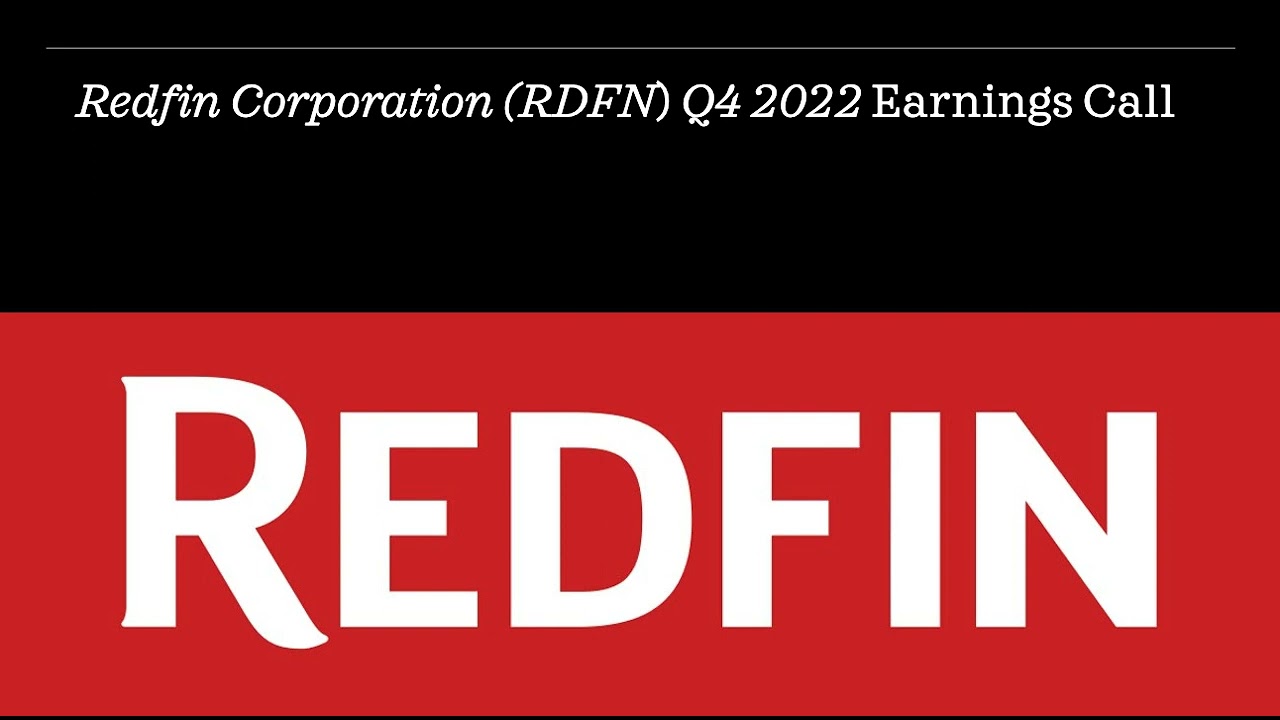 Redfin Corporation $RDFN Q4 2022 Earnings Call