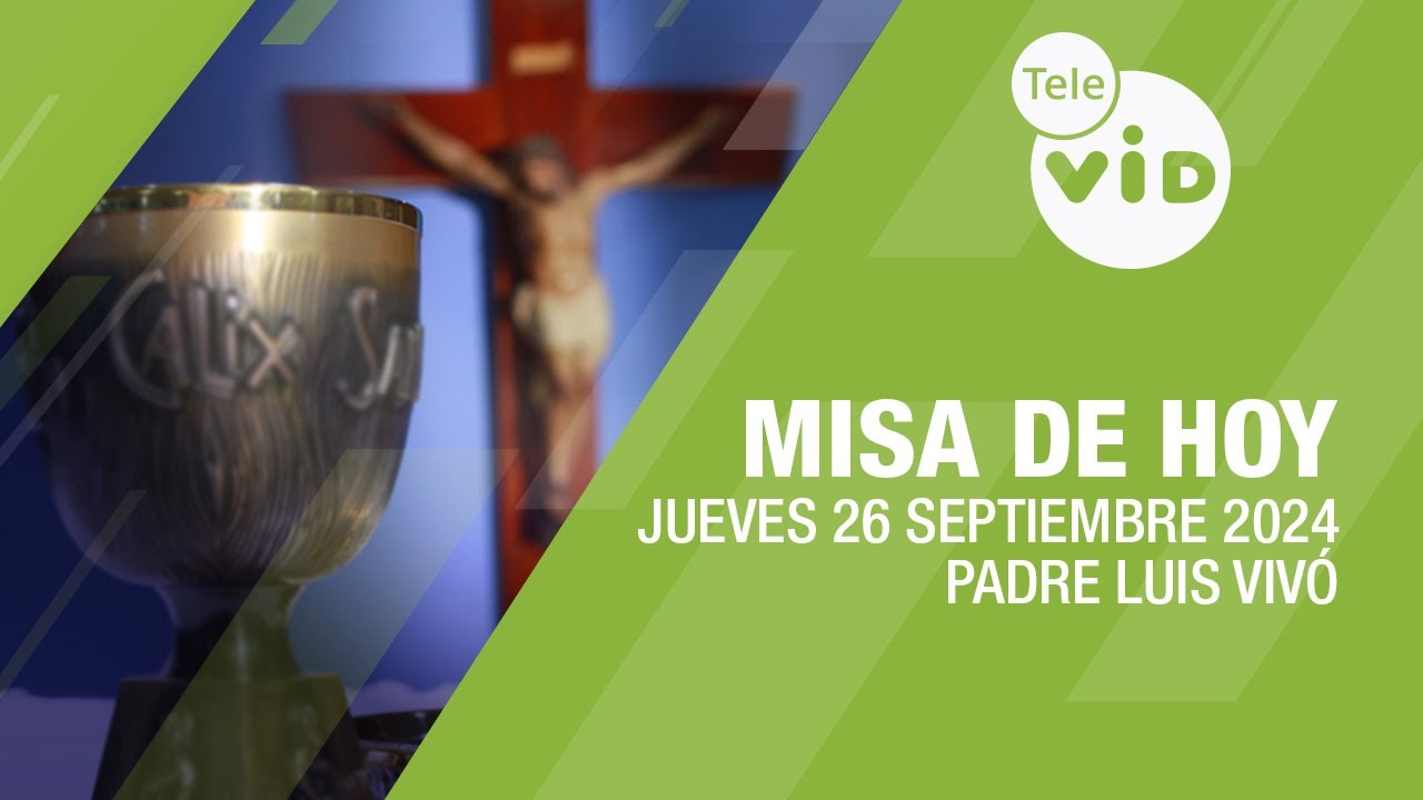 Misa de hoy ⛪ Jueves 26 Septiembre de 2024, Padre Luis Vivó #TeleVID #MisaDeHoy #Misa