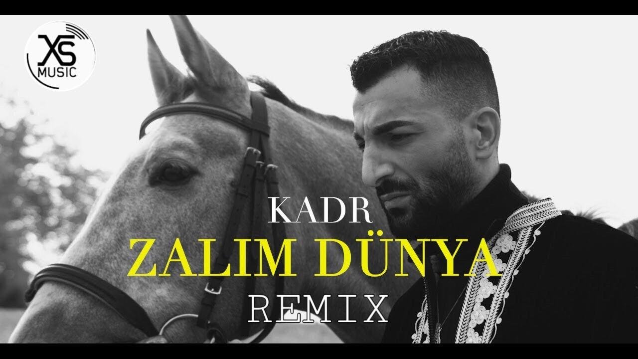 KADR - Zalim D&uuml;nya (XSmusic Remix)