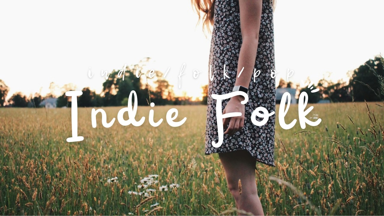 Best Indie Folk of 2026   Playlist Music IndieFolkPop