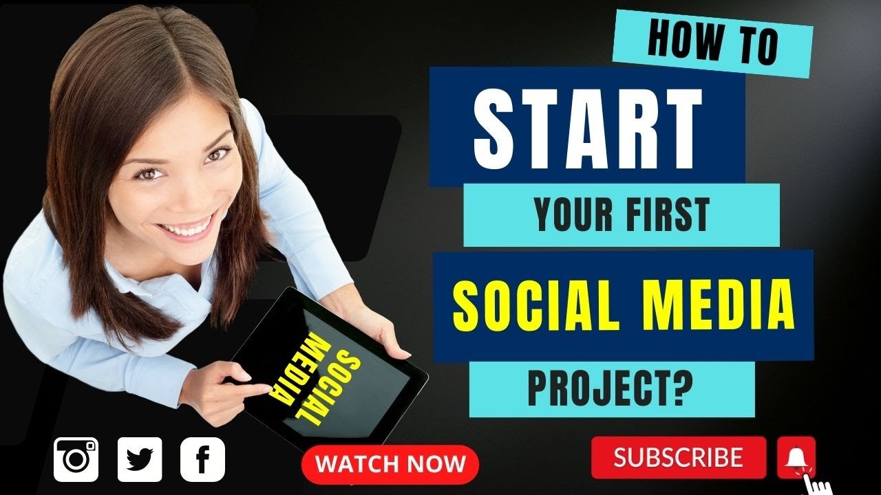 How to Start Your First Social Media Project? Social Media Strategy for First Social Media Project
