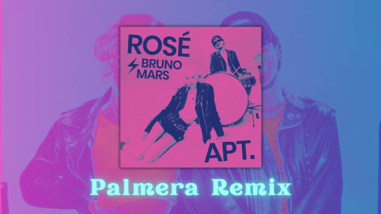 ROS&Eacute; & Bruno Mars - APT. (Palmera EDM Remix)