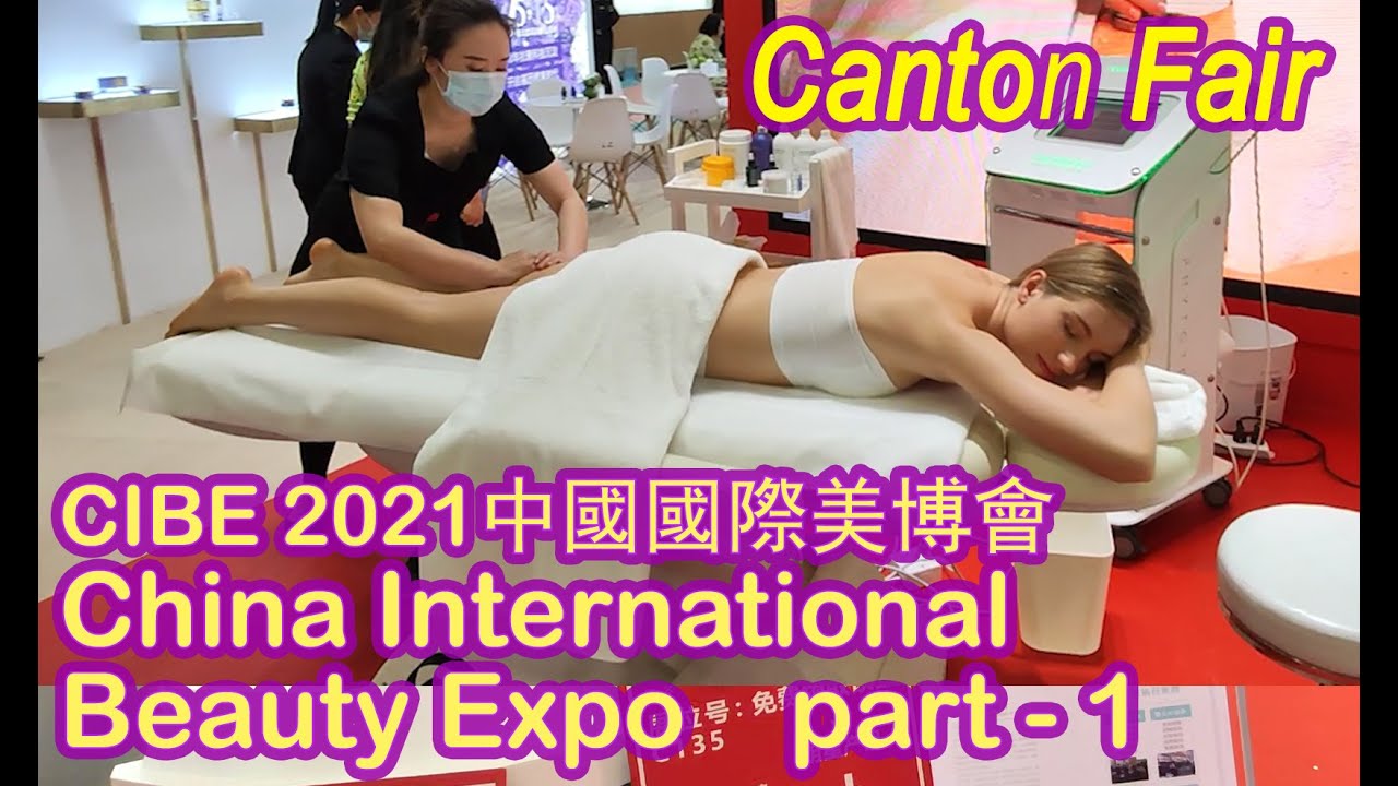 (Canton Fair)China International Beauty Expo 中國國際美博會CIBE 2021    part - 1
