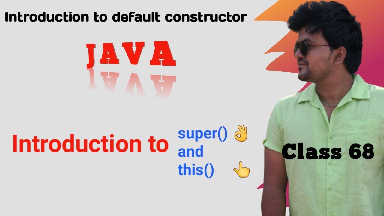 Java default Constructor introduction and the introduction to super() and this() constructor calls.