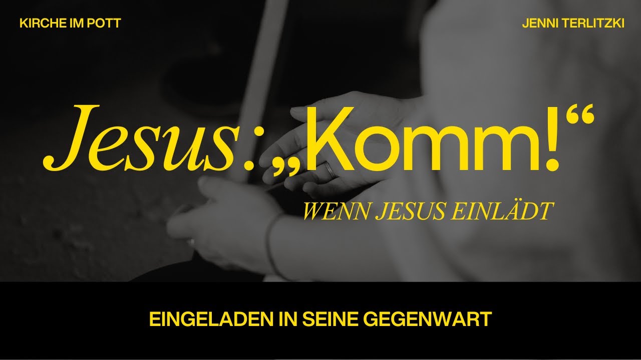 Jesus: Komm! Wenn Jesus einlädt / Eingeladen in Seine Gegenwart / Jenni Terlitzki / 01.02.26