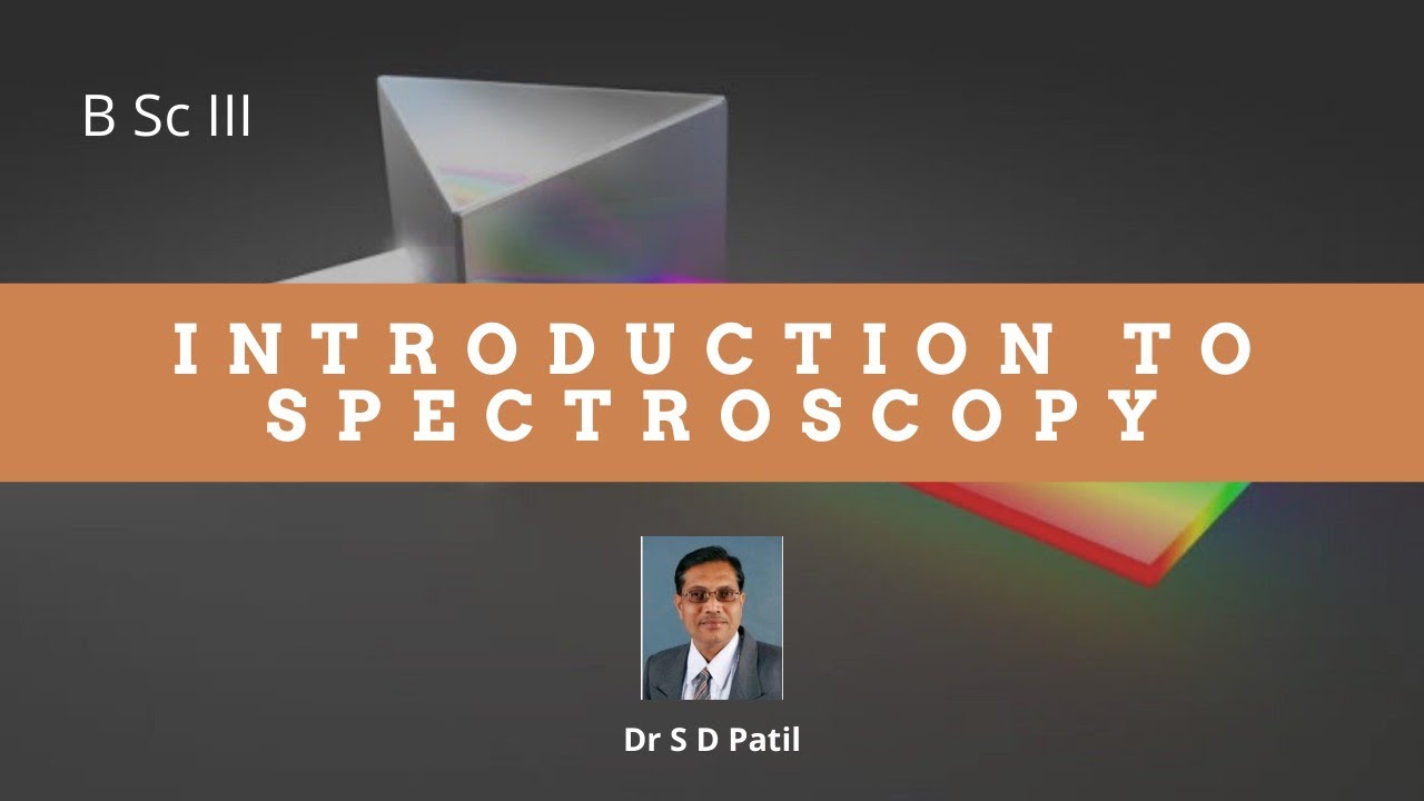 B Sc III - Introduction to Spectroscopy