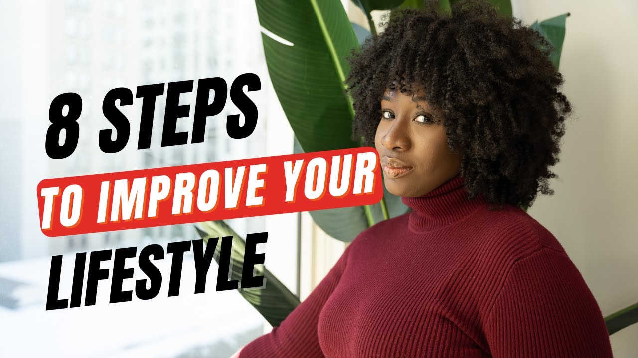 8 Steps To Improve Your Lifestyle | From My Experience ➟ Shinta Brown