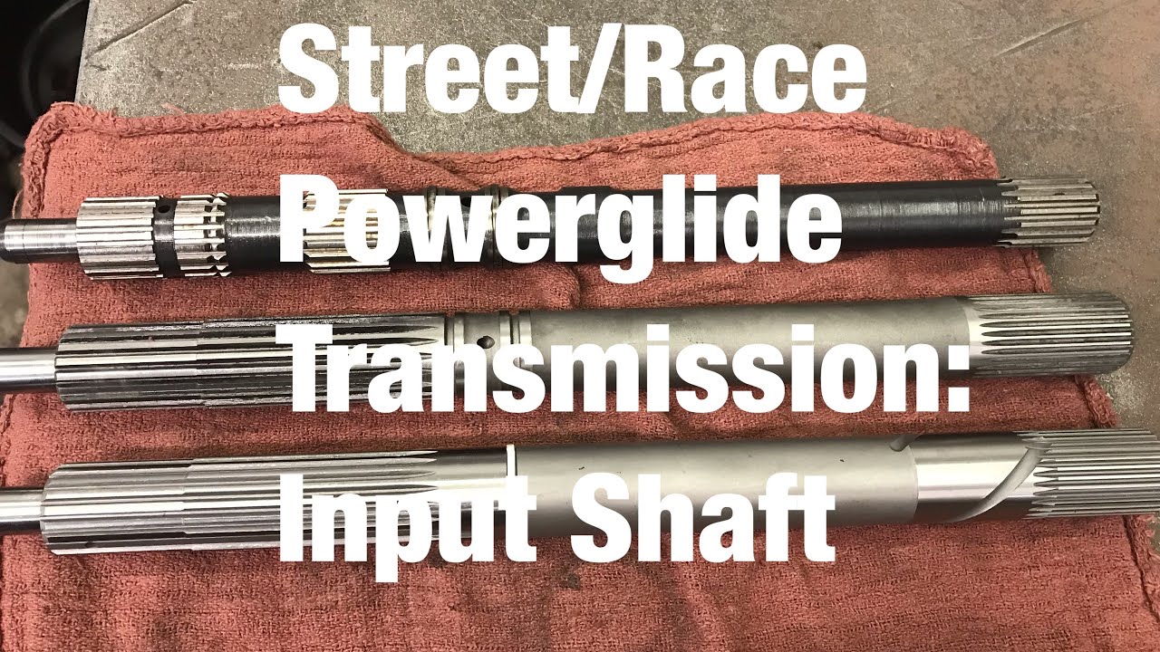 Street/Race Powerglide Transmission: Input Shaft