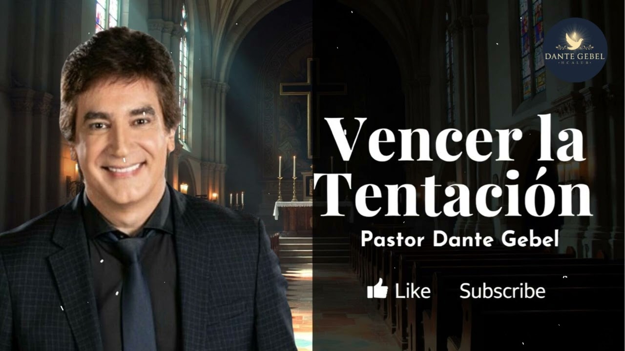Vencer la Tentación - Pastor Dante Gebel