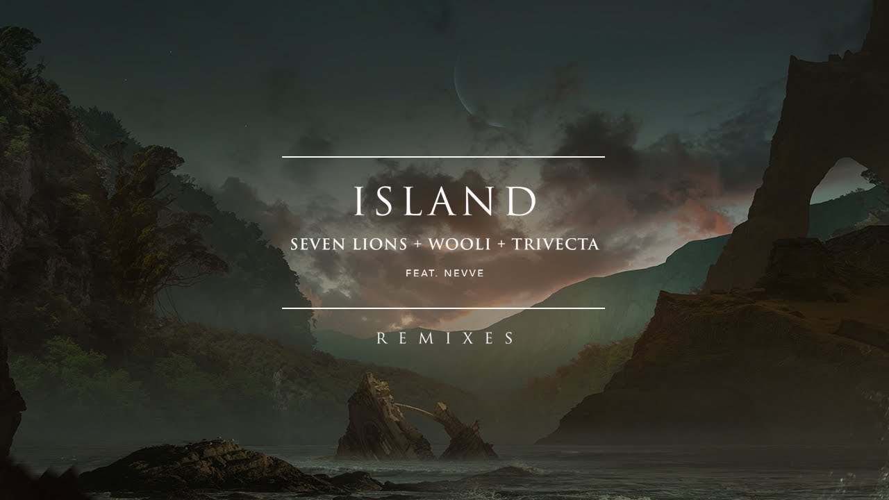 Seven Lions, Wooli, & Trivecta Feat. Nevve - Island (Au5 Remix)