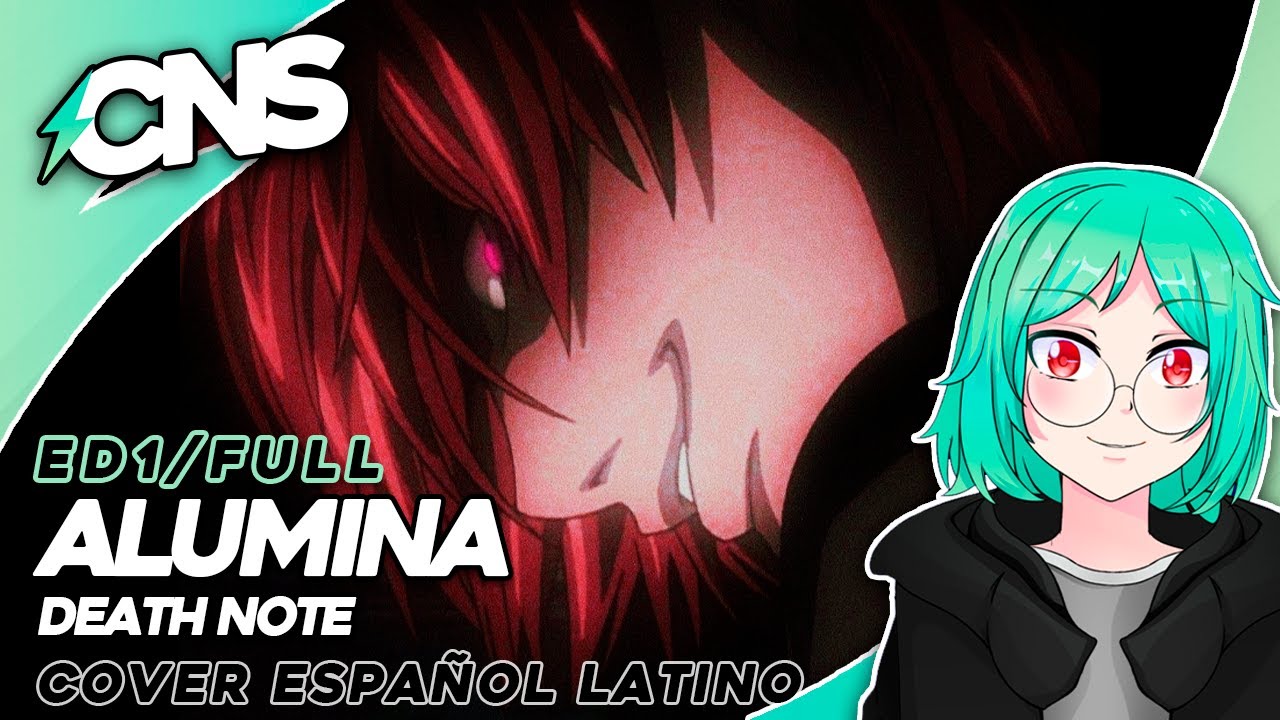 (ESP/FULL) DEATH NOTE ED1 // Alumina (cover por @ChemyNoSurfea)