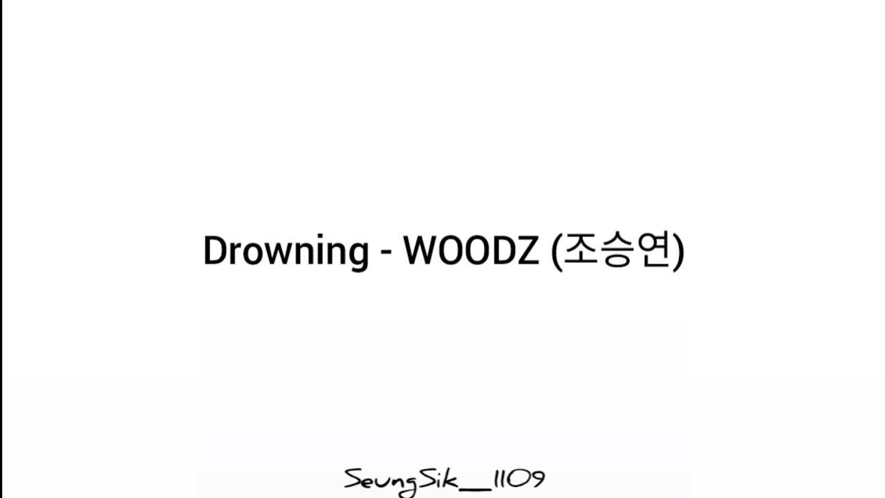 Drowning WOODZ (조승연) Hangul Lyrics 가사