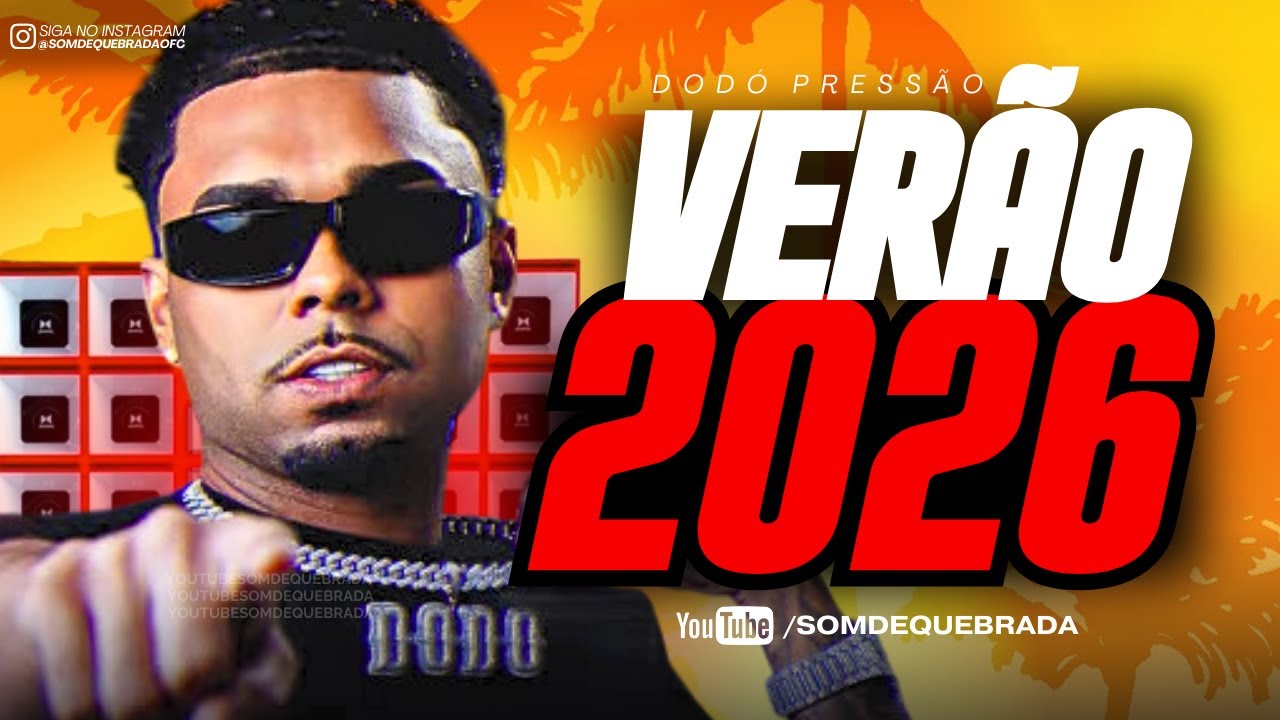 DODÔ PRESSÃO - REPERTÓRIO NOVO VERÃO 2026 - MÚSICAS NOVAS 100% PRA PAREDÃO 2026
