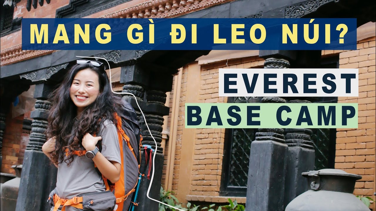 Chuẩn Bị Đồ Đi Leo Núi Cung Everest Base Camp | Nepal