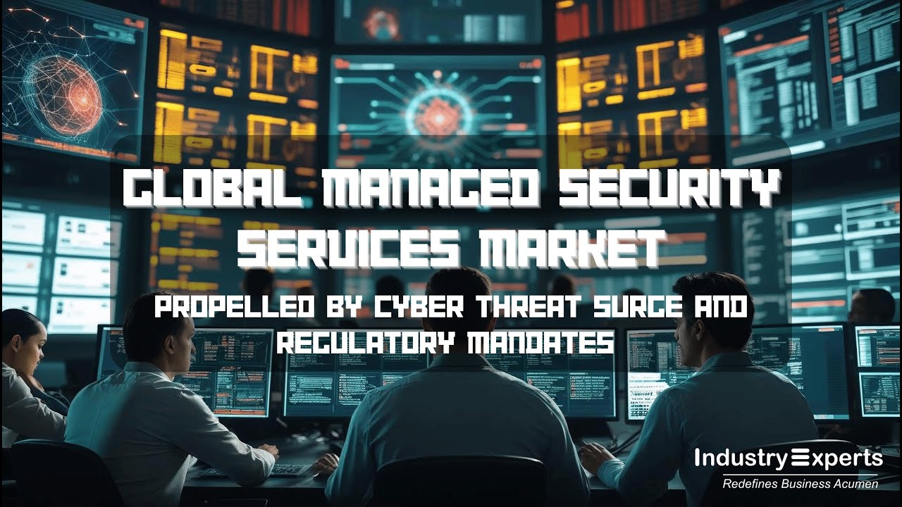 Managed Security Services (MSS) | A Global Market Overview by Industry Experts, Inc.
