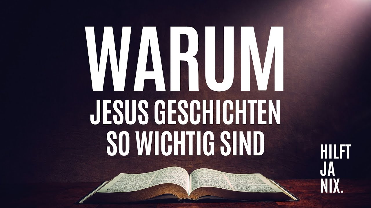 Warum Jesus Geschichten so Wichtig sind! | Hilft Ja Nix