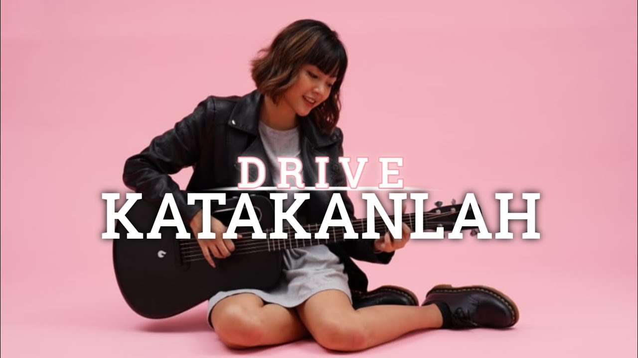TAMI AULIA | DRIVE -  KATAKANLAH
