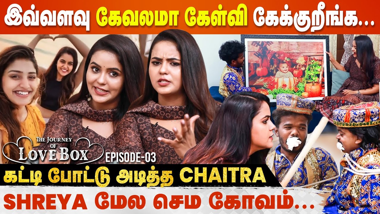 Chaitra Reddy❤️The Journey Of Love Box | Shreya Anchan | Episode 3