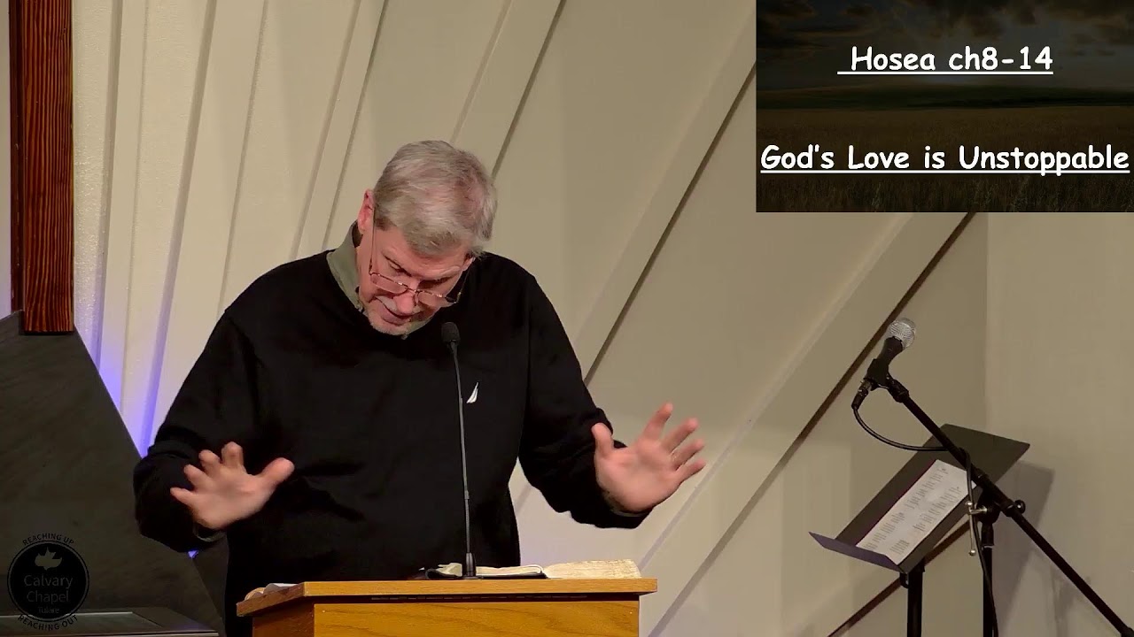 Hosea ch.8-14 God's Love is Unstoppable