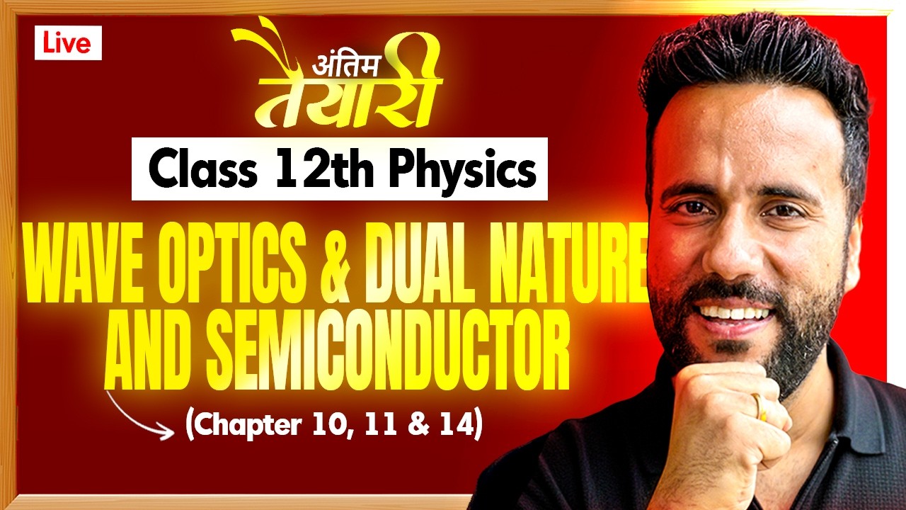 Wave Optics, Dual Nature and Semiconductor One Shot ⚡| Class 12 Physics | with Ashu Sir