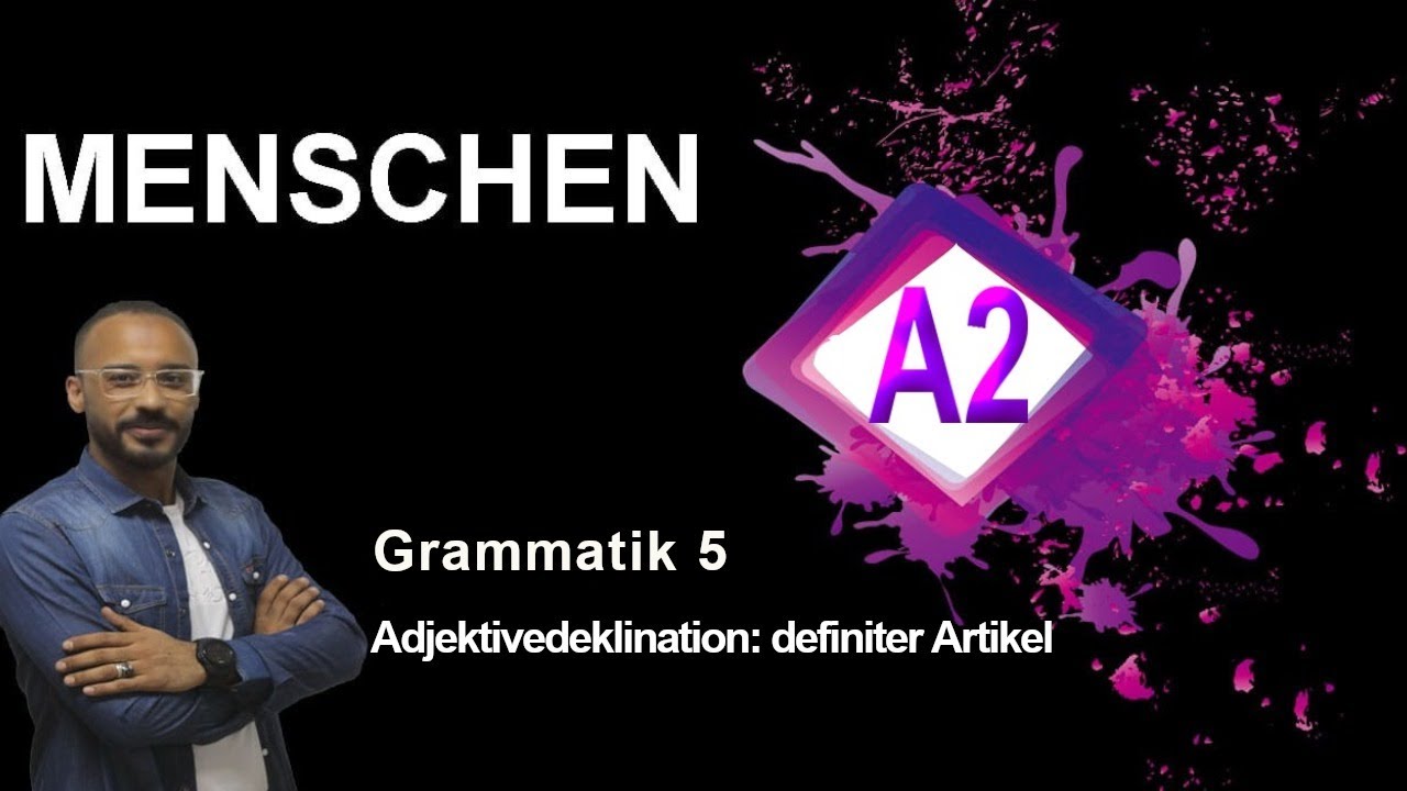 Menschen A2 lektion 5 Adjektivdeklination  Bestimmterartikel