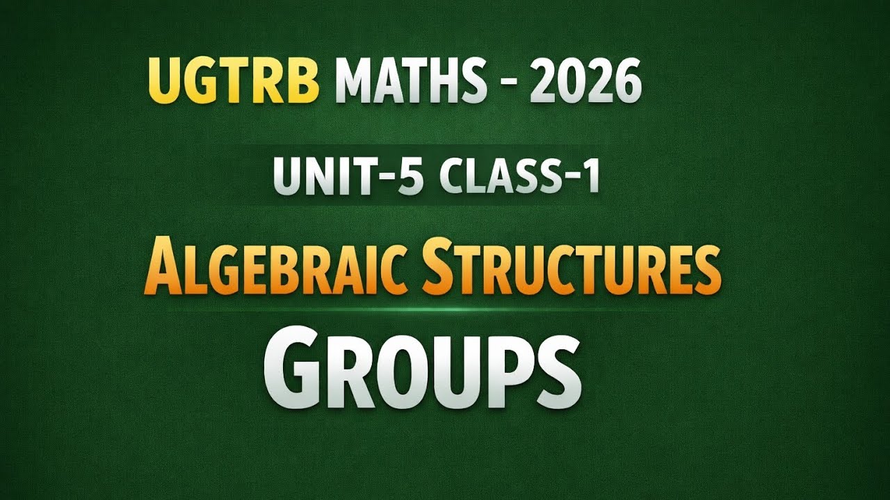 UGTRB MATHS -2026 UNIT-5 CLASS-1  #algebraicstructures #ugtrbmaths #settheory   #groups #tutorflicks