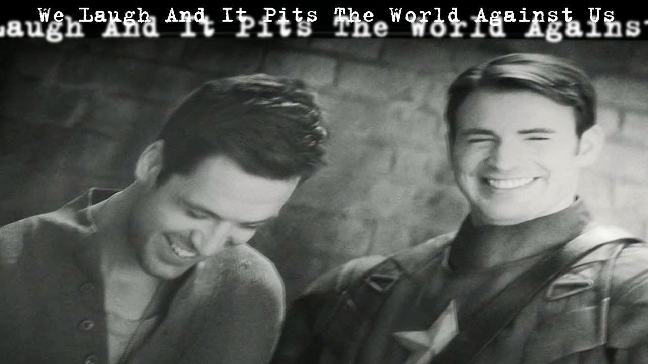 Steve & Bucky | We Laugh And It Pits The World Against Us