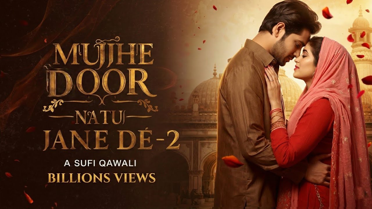 Mujhe Door Na Tu Jane De - 2 | Ibadat-e-Ishq | WORLD’S MOST EMOTIONAL SUFI SONG | Trending Song | 4k