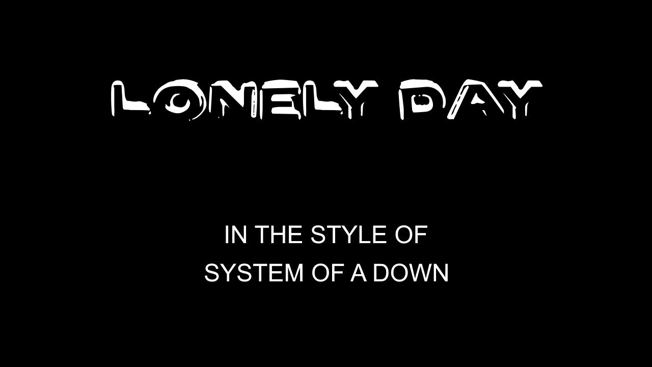 System Of A Down - Lonely Day - Karaoke - Without Backing Vocals