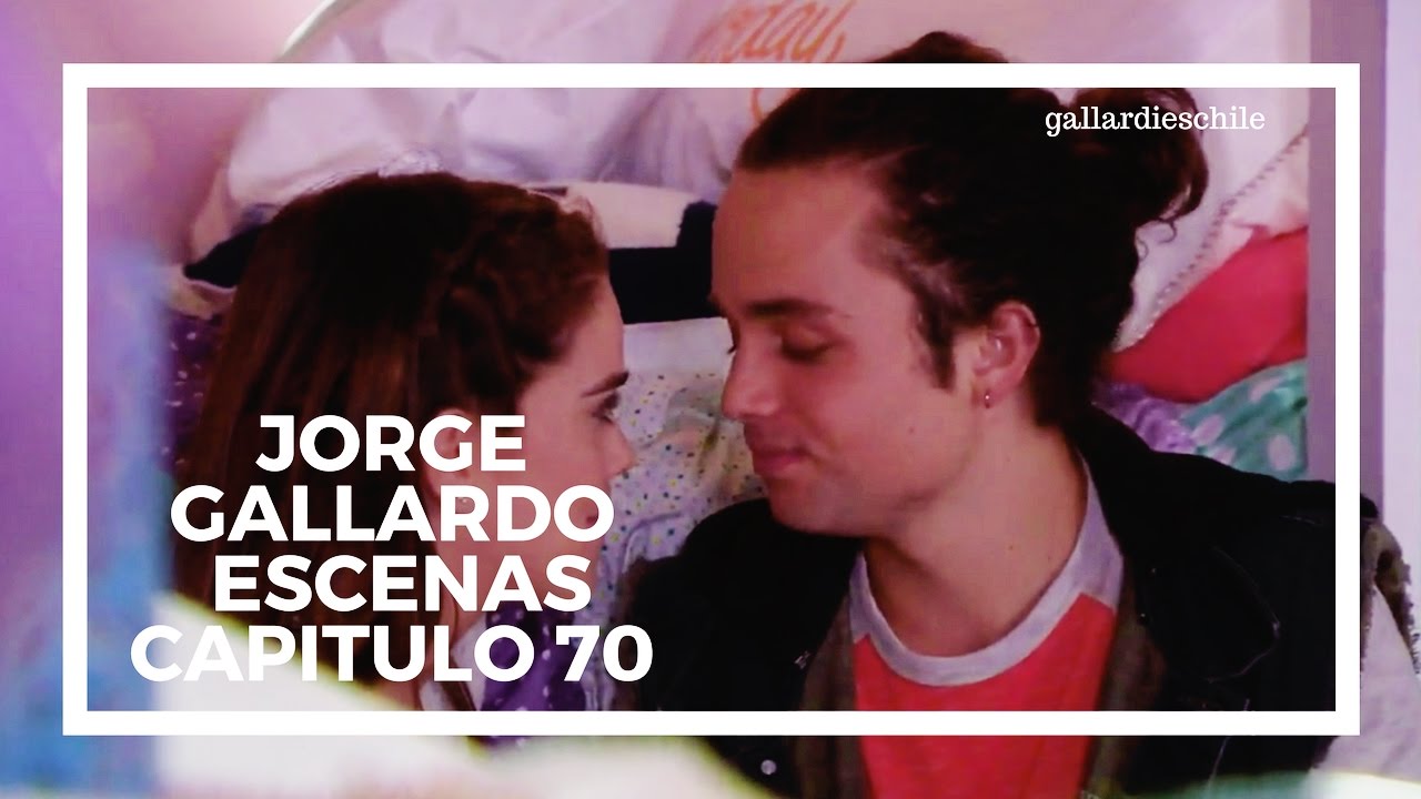 ● Jorge Gallardo | Escenas Capitulo 70