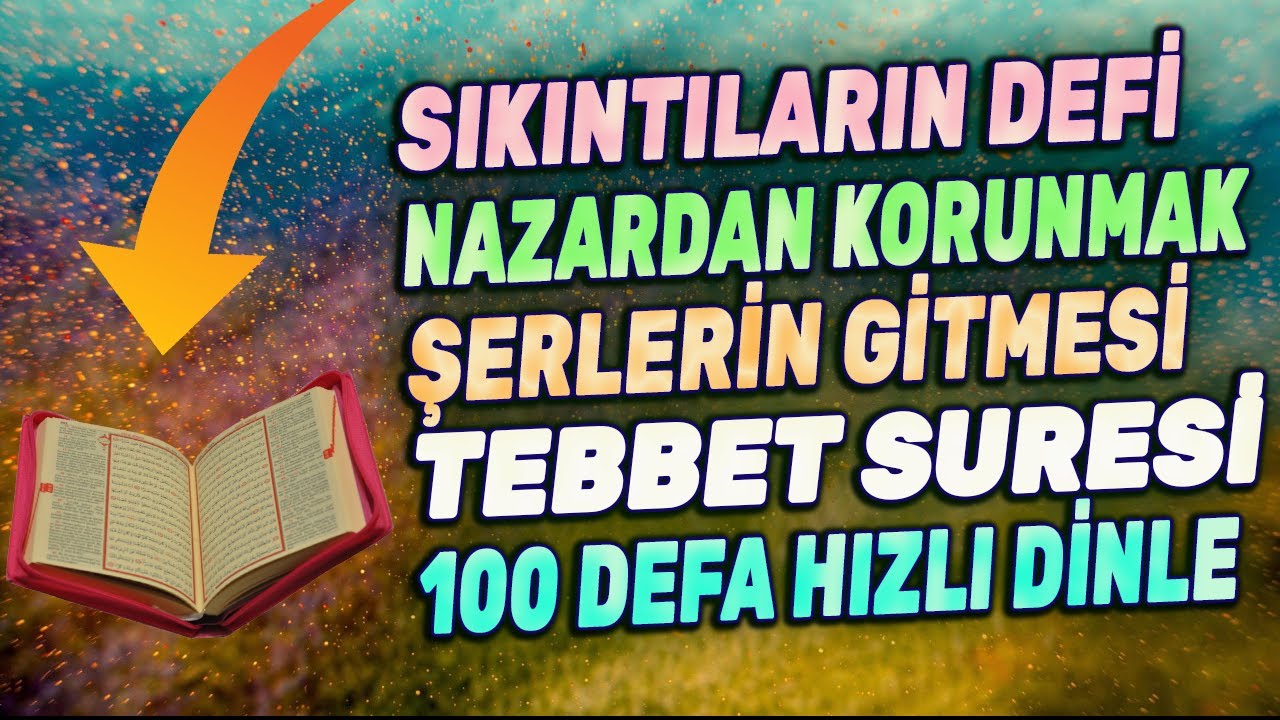 TEBBET SURESİ 100 DEFA DİNLE Etkili Dualar