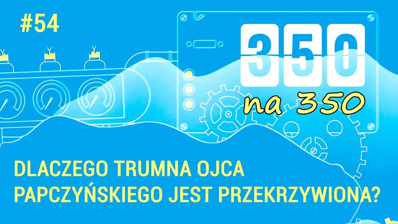Dlaczego trumna ojca Papczyńskiego jest przekrzywiona? - #350na350, odc.54