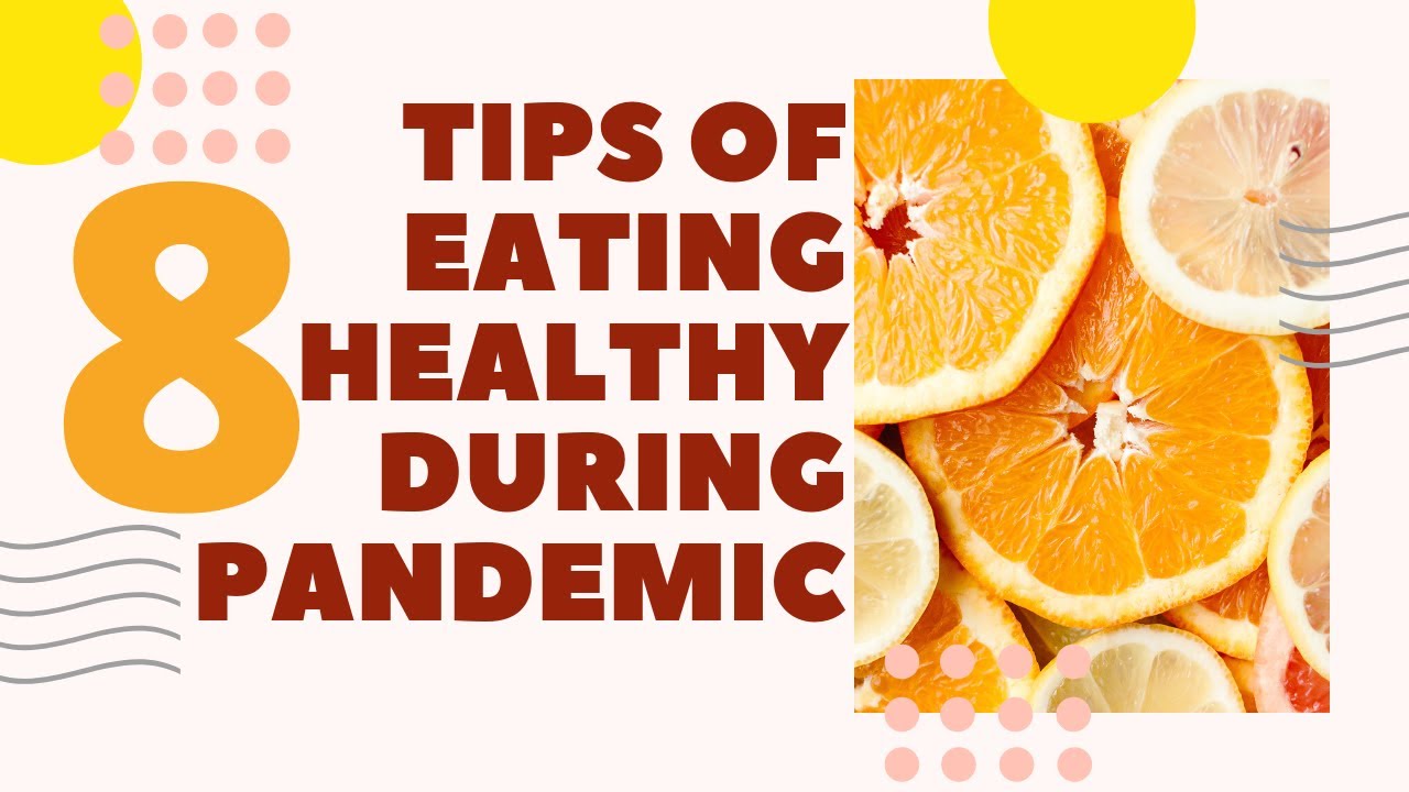 8 Tips of Eating Healthy During Pandemic (COVID-19)