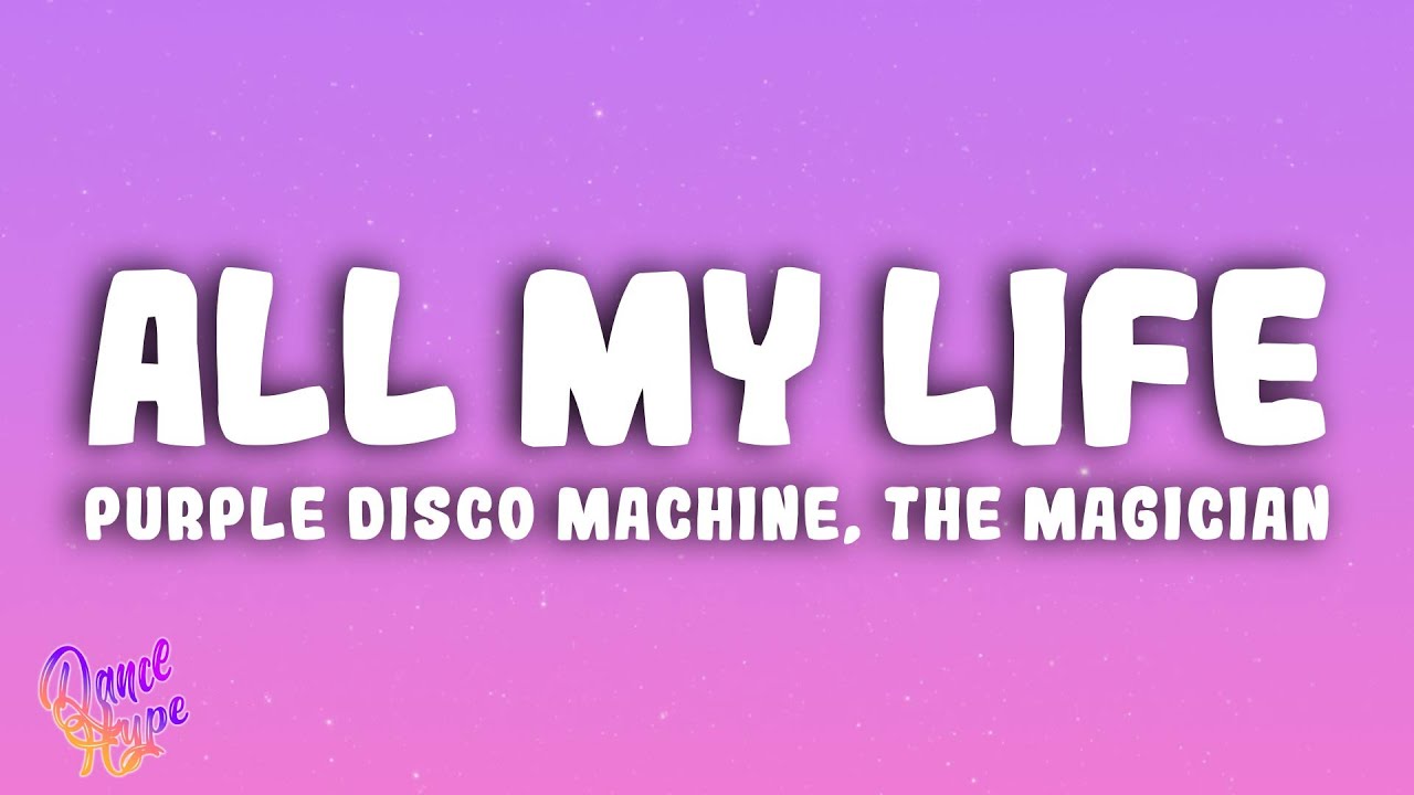 Purple Disco Machine, The Magician - All My Life