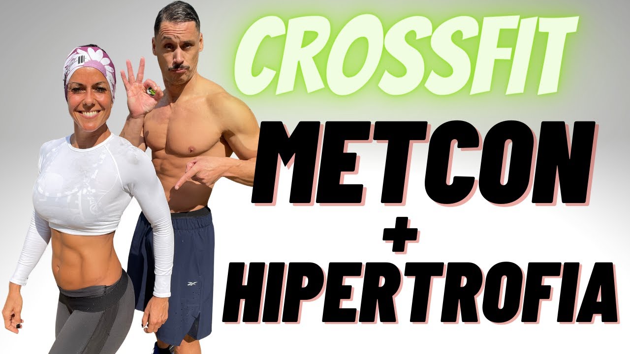 CROSSFIT METCON + HIPERTROFIA