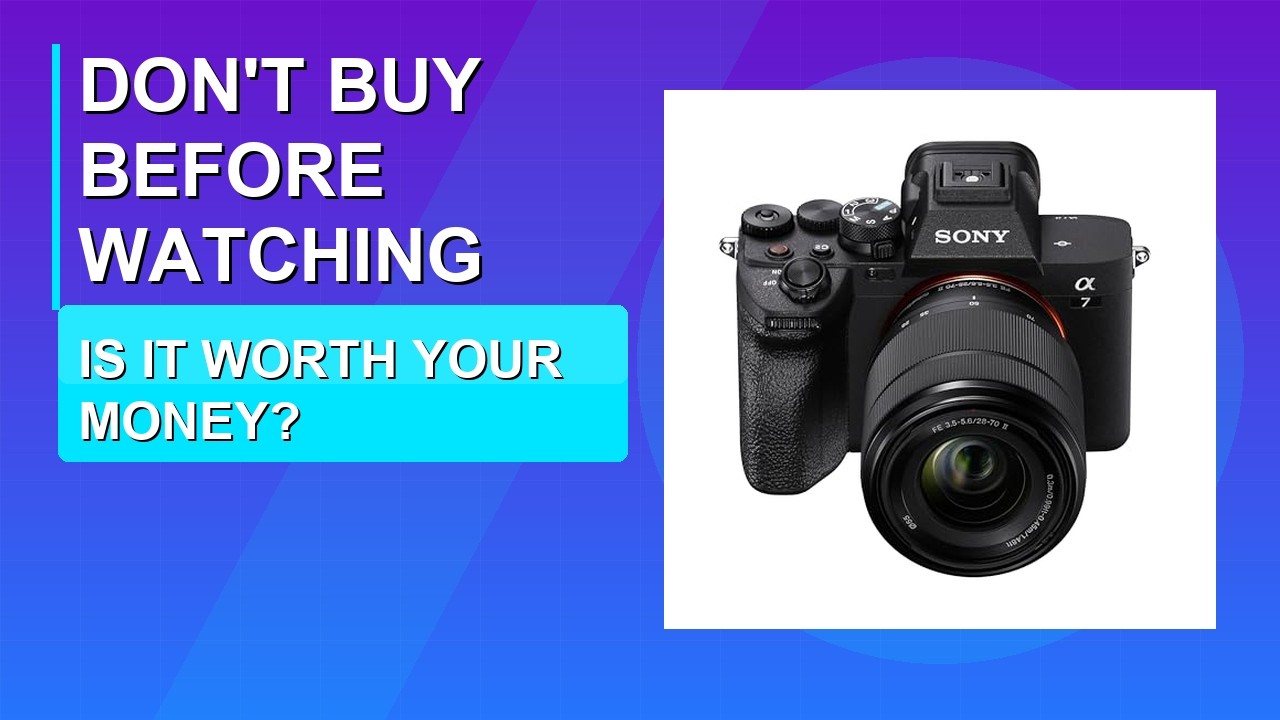 Sony Alpha 7 IV 33MP Full-Frame - Watch Before You Buy 2026
