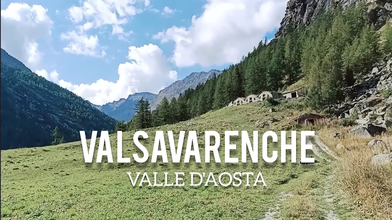 Welcome to Valsavarenche Italy | Valle d'Aosta