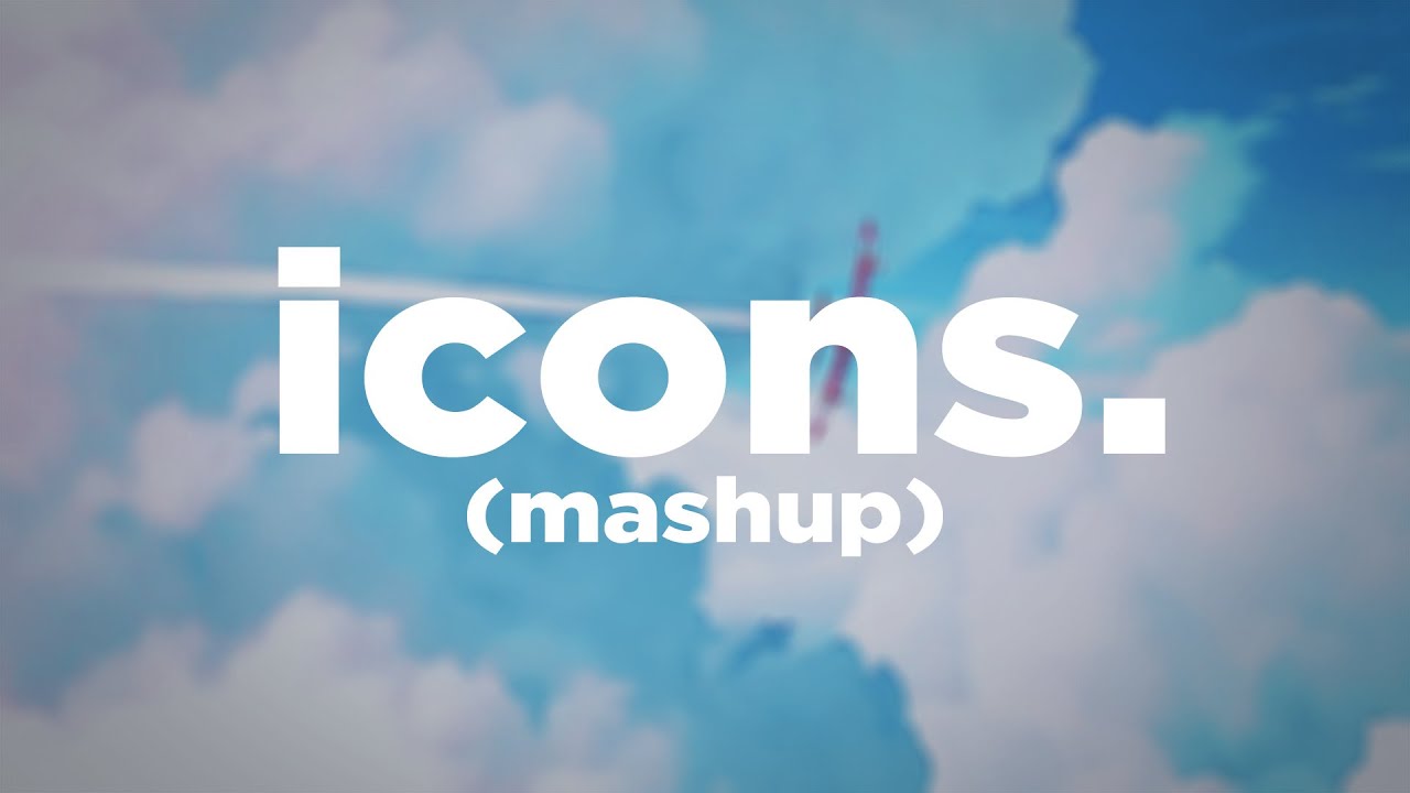 icons. (edm mashup)