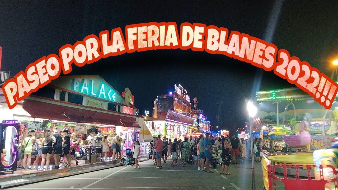 PASEO POR LA GRAN FERIA DE BLANES 2022!!! VAYA FERION 🤪🥳🎢🎡