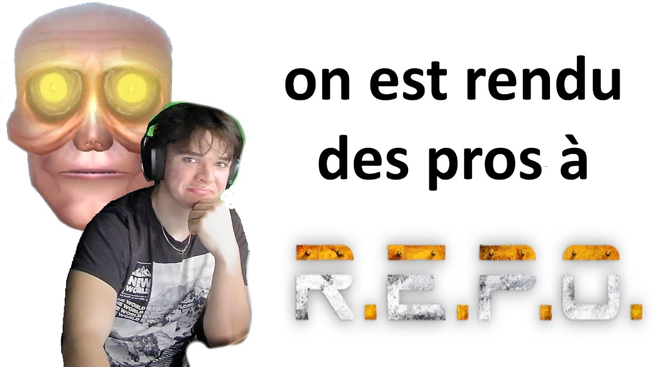 On est rendu des PROS a R.E.P.O.