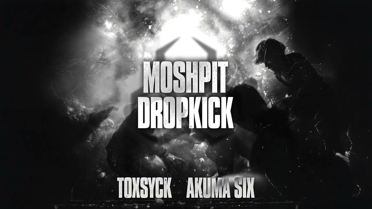 TOXSYCK x AKUMA SIX - MOSHPIT DROPKICK