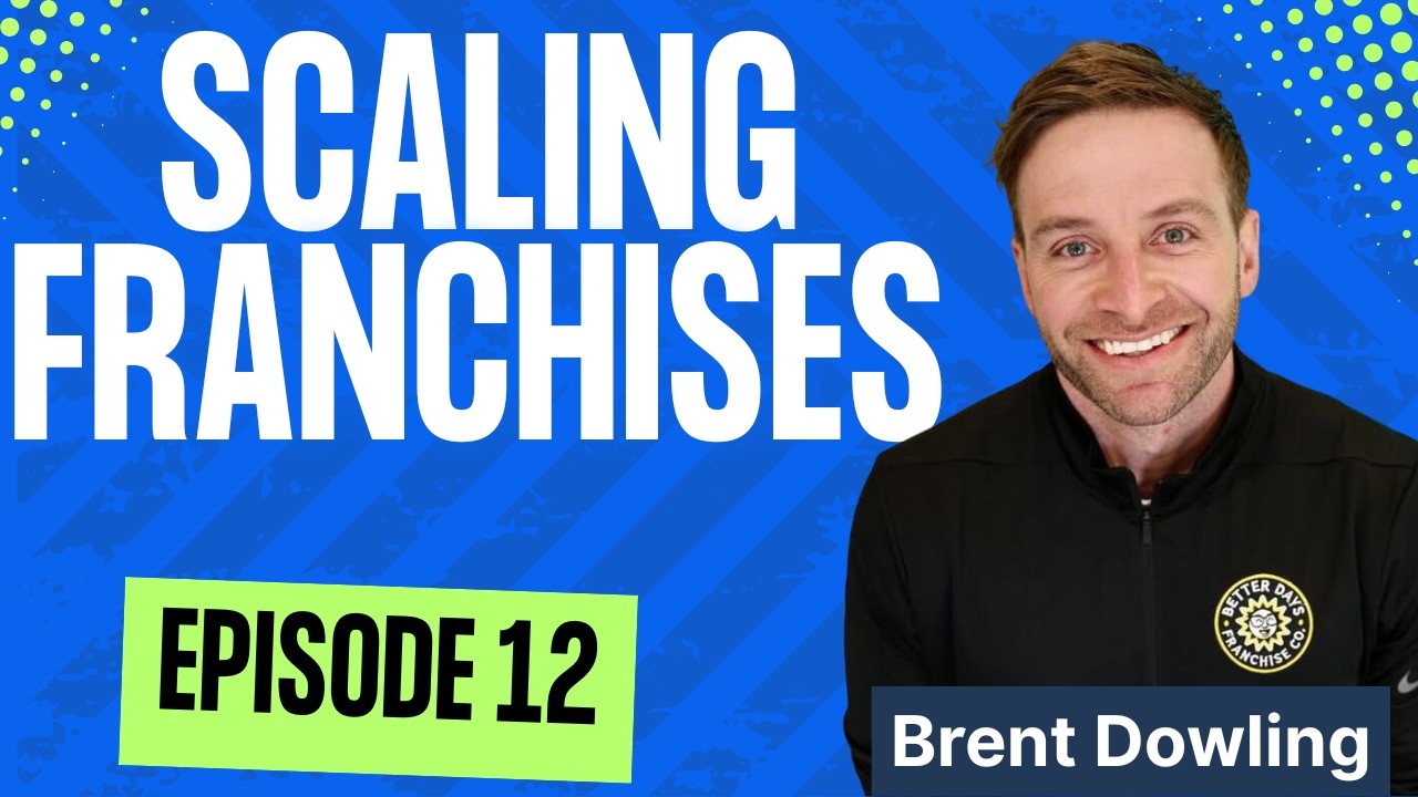 The 2 Things That Decide Franchise Growth. Unit Economics + Culture (Brent Dowling)
