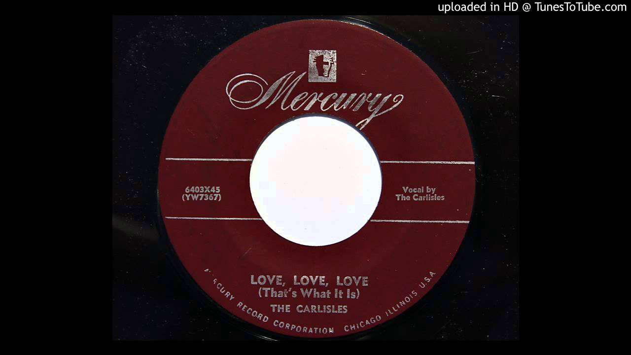 The Carlisles - Love, Love, Love (That's What It Is) (Mercury 6403)