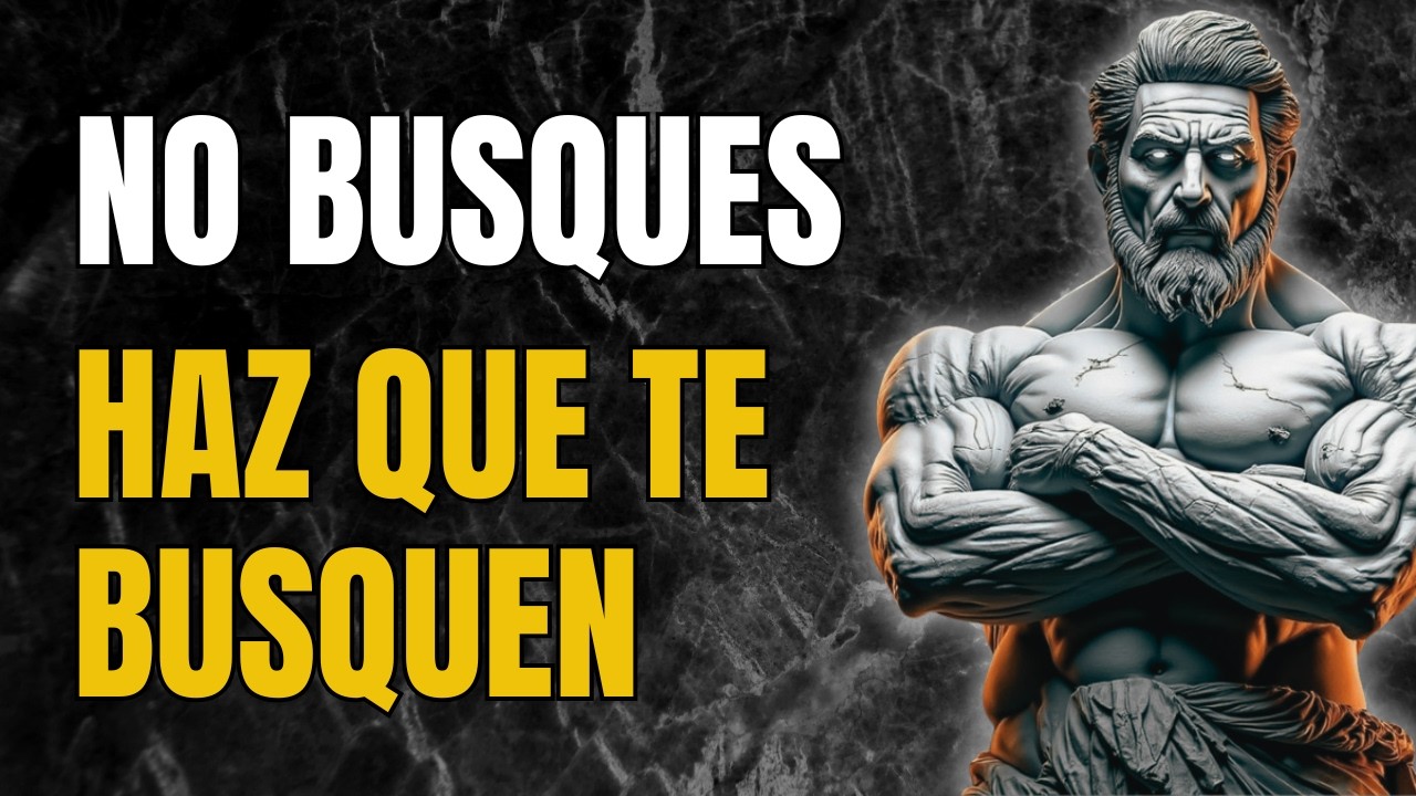 Relájate y Todo Vendrá a Ti | El Poder de Dejar de Perseguir | Estoicismo | Sabiduría Estoica